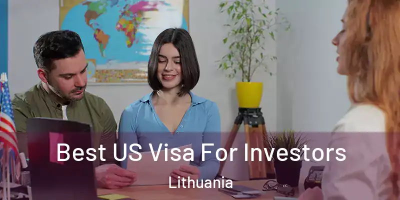  Best US Visa For Investors Lithuania
