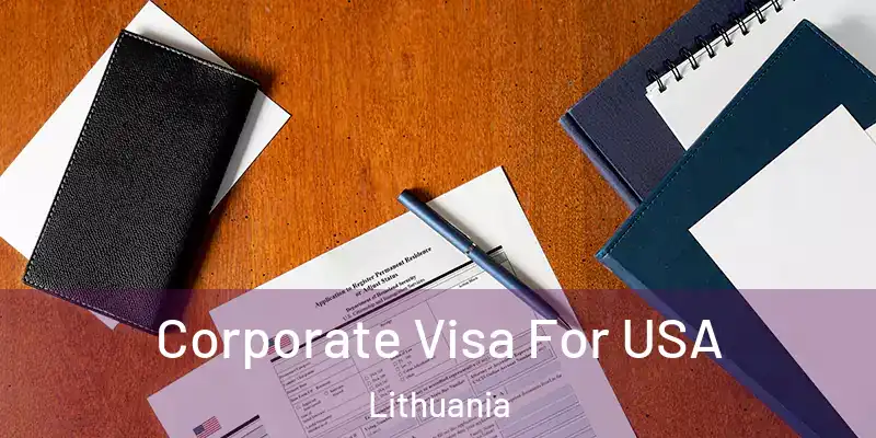  Corporate Visa For USA Lithuania