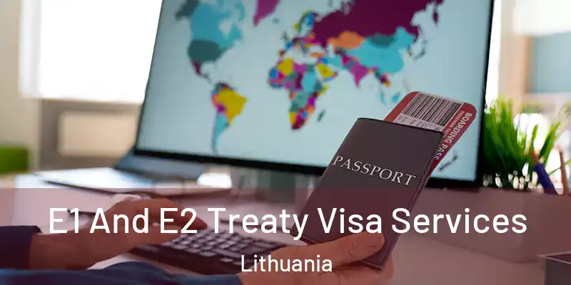  E1 And E2 Treaty Visa Services Lithuania
