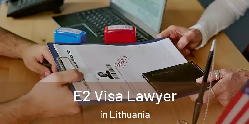  E2 Visa Lawyer in Lithuania