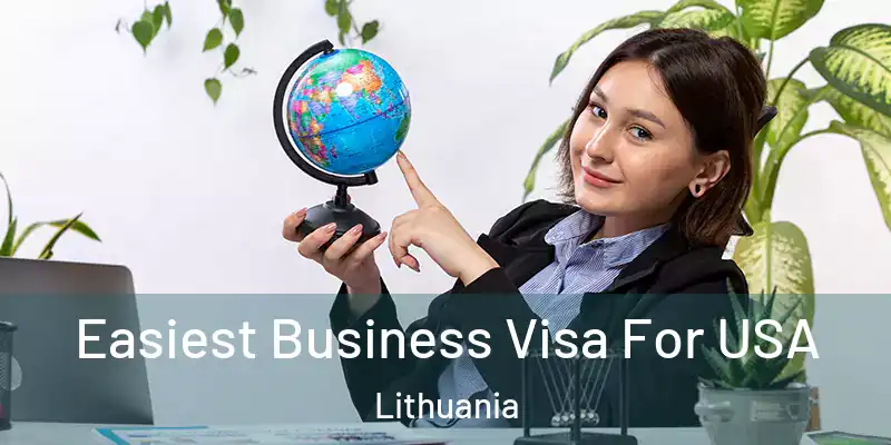  Easiest Business Visa For USA Lithuania