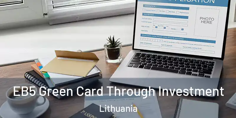  EB5 Green Card Through Investment Lithuania
