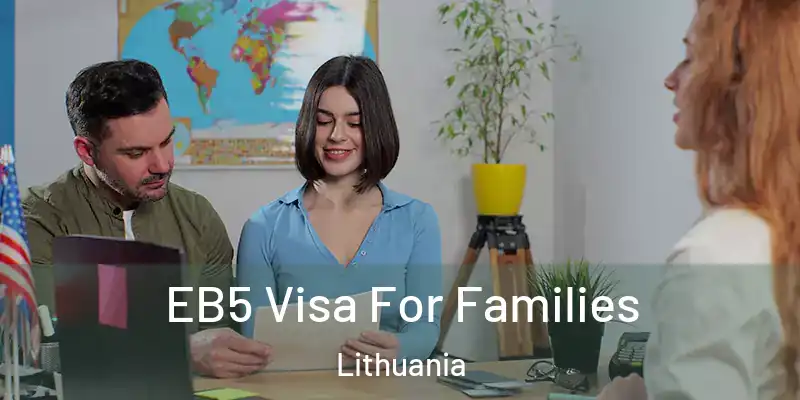  EB5 Visa For Families Lithuania