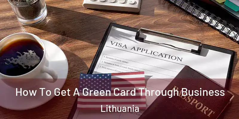  How To Get A Green Card Through Business Lithuania