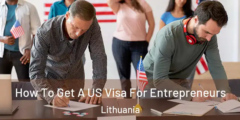  How To Get A US Visa For Entrepreneurs Lithuania