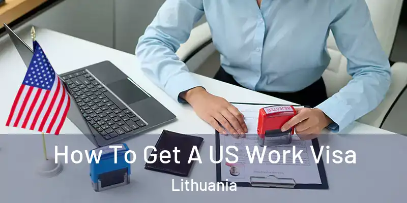  How To Get A US Work Visa Lithuania