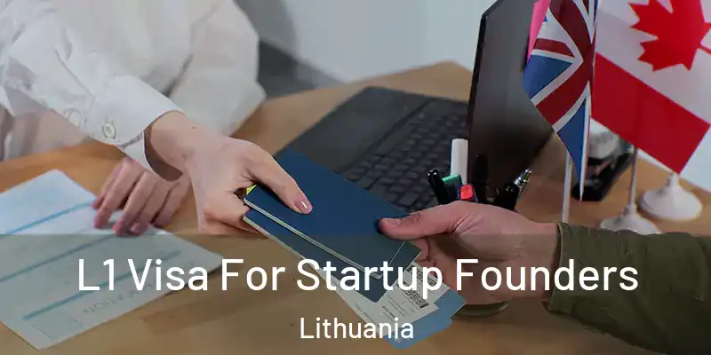  L1 Visa For Startup Founders Lithuania