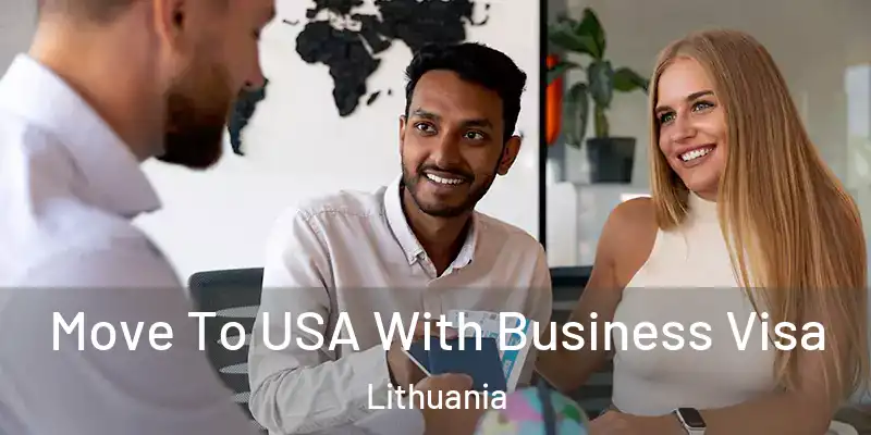  Move To USA With Business Visa Lithuania