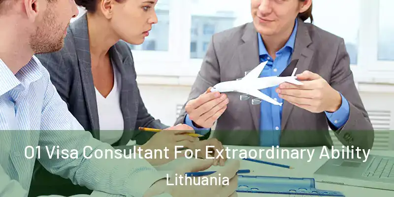  O1 Visa Consultant For Extraordinary Ability Lithuania