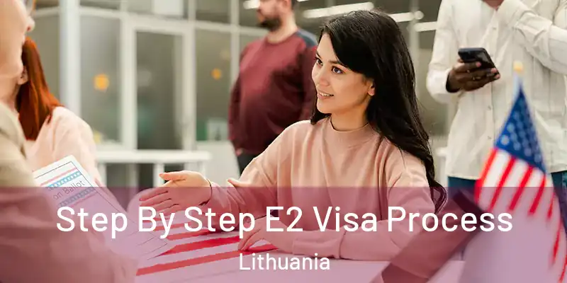  Step By Step E2 Visa Process Lithuania