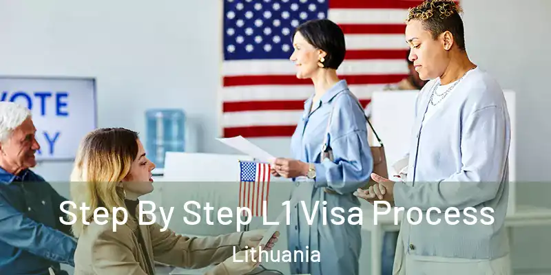  Step By Step L1 Visa Process Lithuania