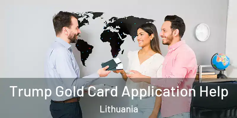  Trump Gold Card Application Help Lithuania