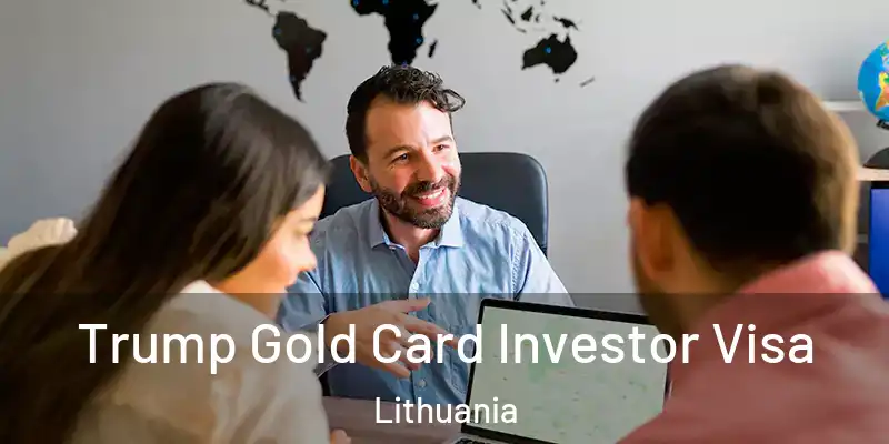  Trump Gold Card Investor Visa Lithuania