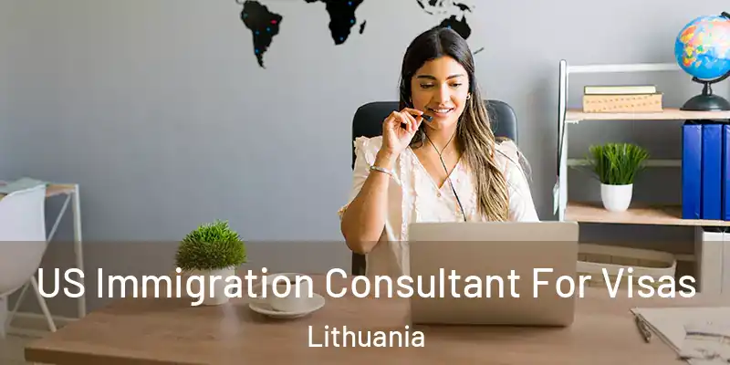  US Immigration Consultant For Visas Lithuania