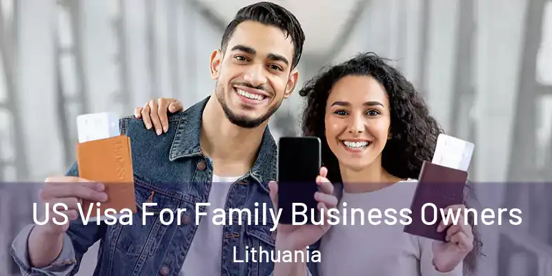  US Visa For Family Business Owners Lithuania