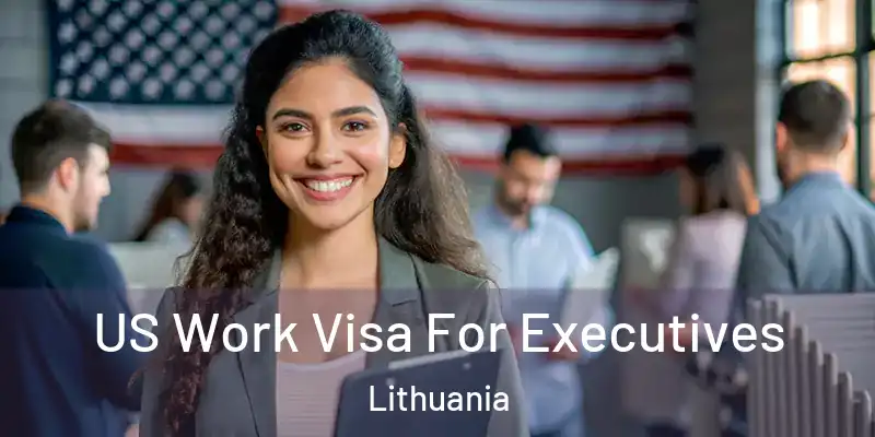  US Work Visa For Executives Lithuania