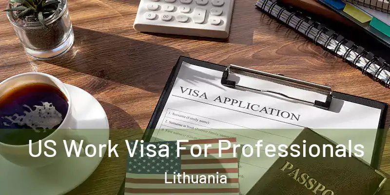  US Work Visa For Professionals Lithuania